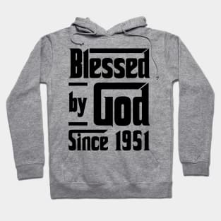 Blessed By God Since 1951 72nd Birthday Hoodie